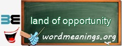 WordMeaning blackboard for land of opportunity